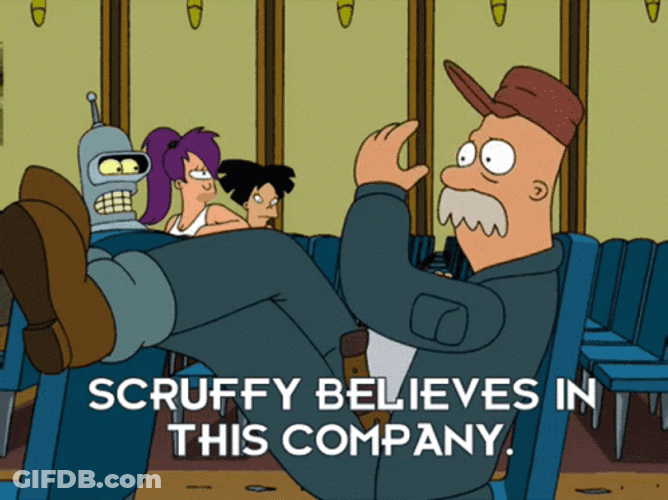 Futurama Scruffy Believes In Company GIF