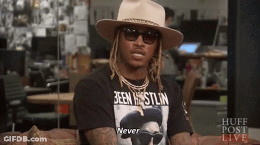 Future Rapper No Never GIF