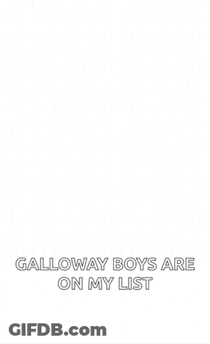 Galloway Boys Are On My List GIF