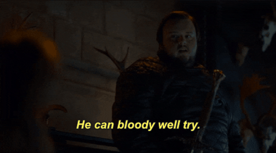 Game Of Thrones Bloody Well Try GIF