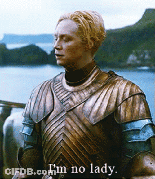 Game Of Thrones Brienne Says I'm No Lady GIF