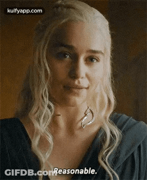 Game Of Thrones Queen Daenerys Reasonable GIF