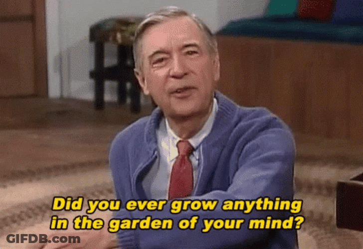 Garden Of Your Mind Mr Rogers GIF