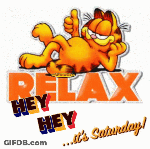 Garfield Giving A Thumbs Up With The Words Relax Hey Hey Saturday GIF