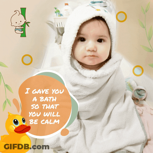 Gave You Bath Time So You Will Calm GIF
