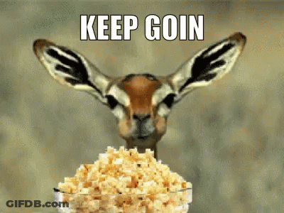 Gazelle With Popcorn Saying Keep Goin GIF