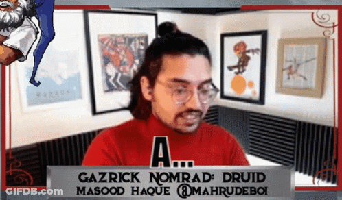 Gazrick Nomrad Druid Masood Haque Appears On Screen GIF