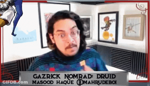 Gazrick Nomrad Druid Masood Haque GIF