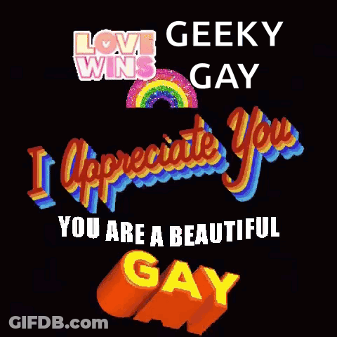 Geeky Gay Love Wins I Appreciate You You Are A Beautiful Gay GIF