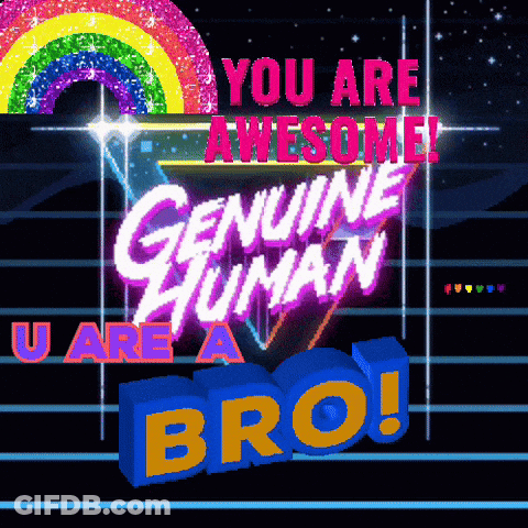 Genuine Human U Are A Bro Poster GIF