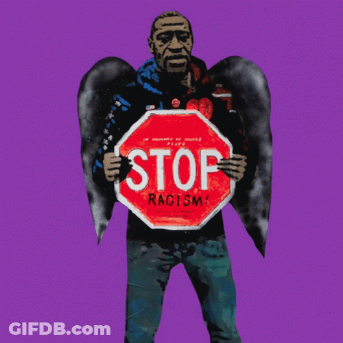George Floyd Holding Stop Racism Sign GIF