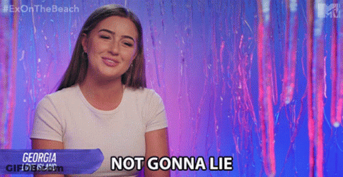 Georgia From Love Island Says " Not Gonna Lie " GIF