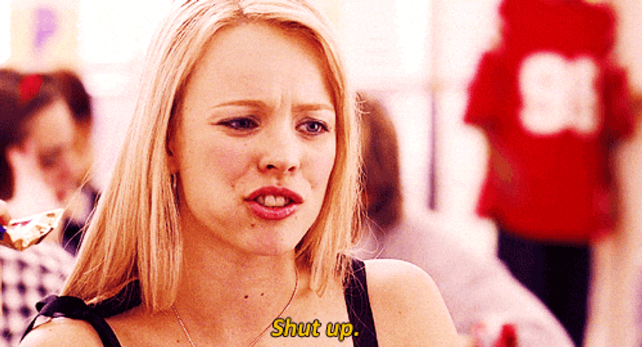 Georgina Wilson Mean Girls Shut Up Baby I Know It GIF