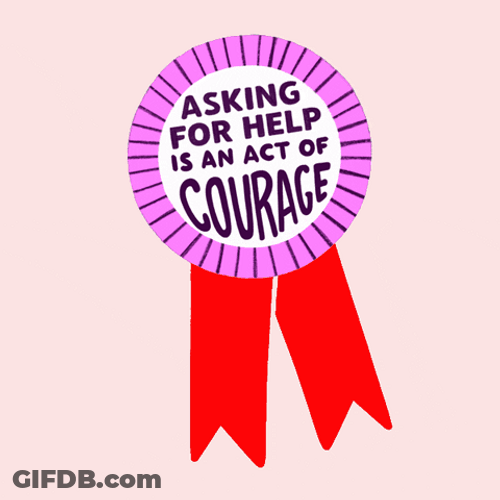 Get Help Is An Act Of Courage GIF