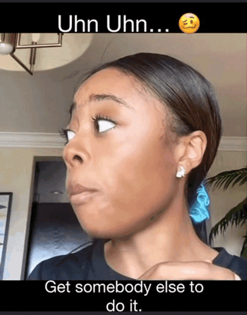 Get Somebody Else To Do It Black Girl Sassy Face GIF