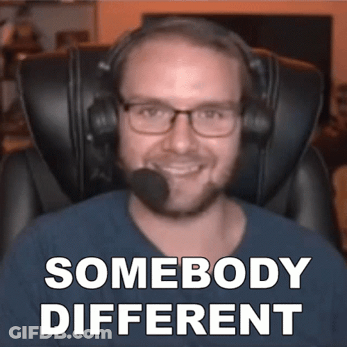 Get Somebody Else To Do It Streamer Somebody Different GIF
