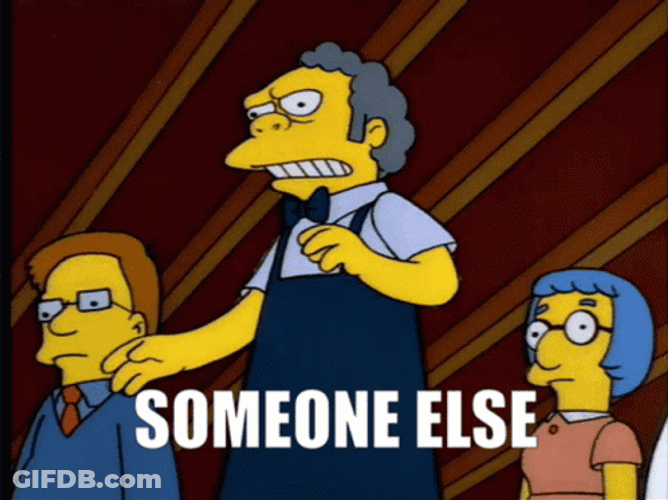 Get Somebody Else To Do It The Simpsons GIF