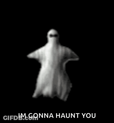 Ghost Saying Im Gonna Haunt You GIF