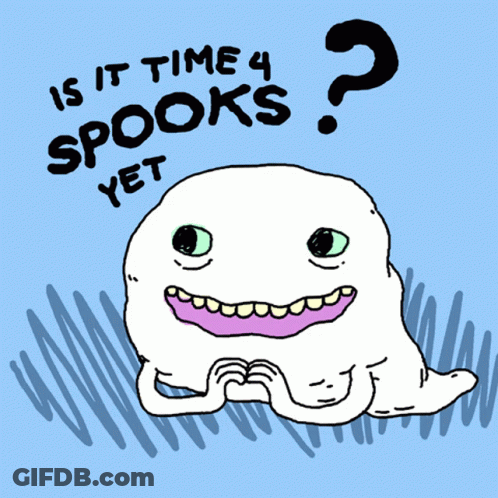 Ghost Saying Is It Time 4 Spooks Yet GIF