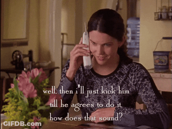 Gilmore Girls Well Then I'll Just Kick Him GIF