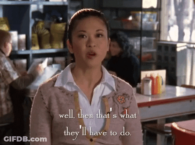 Gilmore Girls Well Then That's What They'll Do GIF