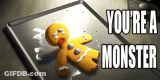 Gingerbread Man Lying On Tray You Are A Monster GIF