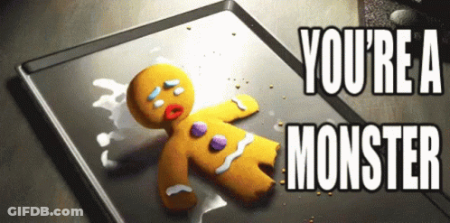 Gingerbread Man Saying You're A Monster GIF
