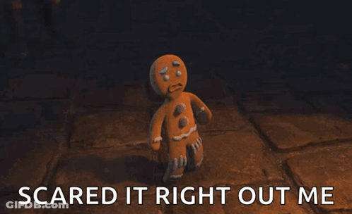 Gingerbread Man Scared It Right Out Me GIF