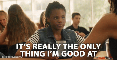 Girl At Table Saying It's Really The Only Thing I'm Good At GIF