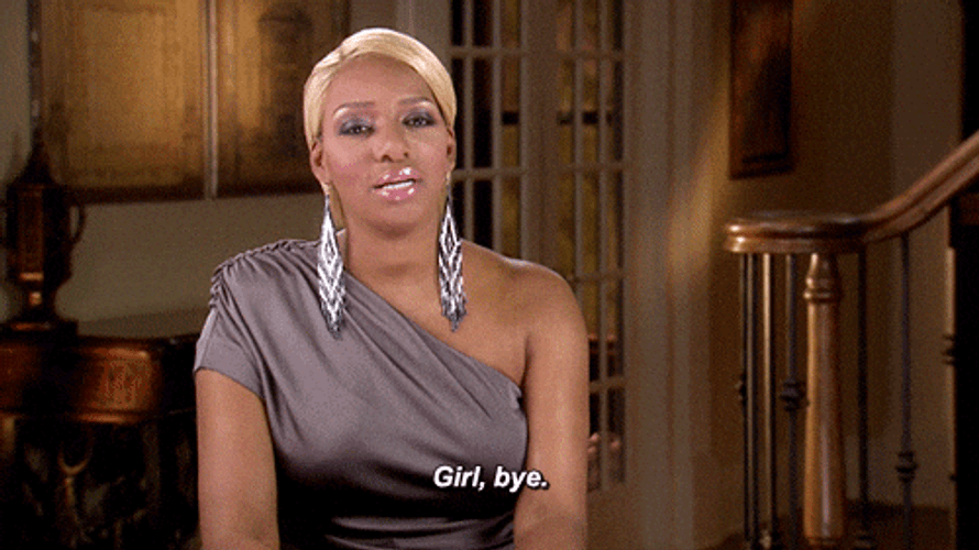 Girl Bye Nene Leakes GIF