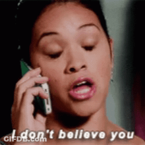 Girl Calling I Don't Believe You GIF