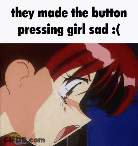 Girl Crying With They Made The Button Pressing Girl Sad GIF
