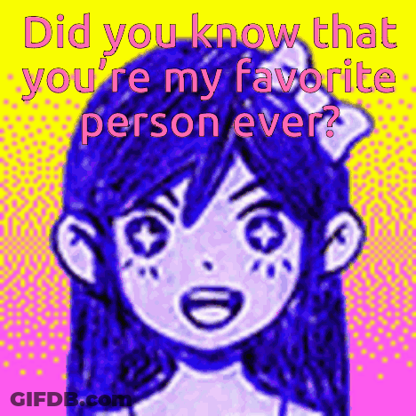 Girl Did You Know You're My Favorite Person GIF