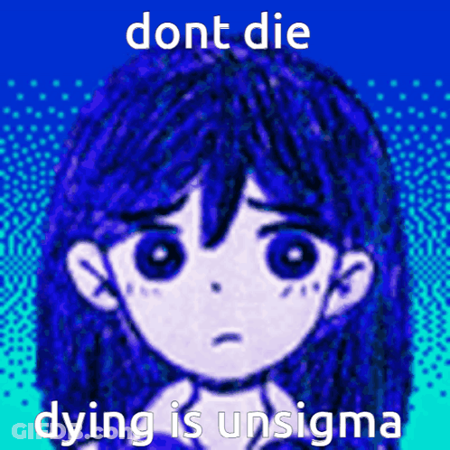 Girl Dont Die Dying Is Unsigma GIF