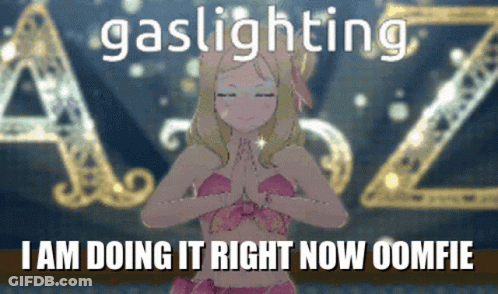 Girl Gaslighting I Am Doing It Right Now Comfie GIF