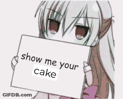 Girl Holding Sign Saying Show Me Your Cake GIF