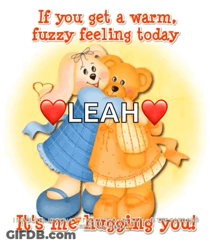 Girl Hugging Teddy Bear Says If You Get A Warm Fuzzy Feeling Today GIF