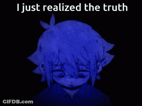 Girl I Just Realized The Truth GIF