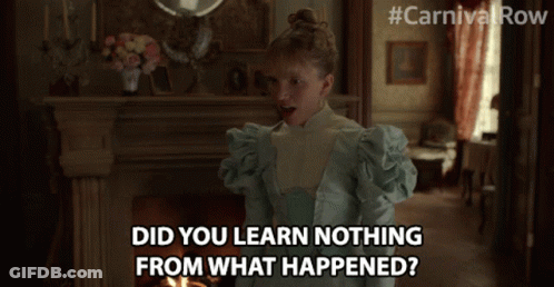 Girl In Blue Dress Asking If She Learned Nothing From What Happened GIF