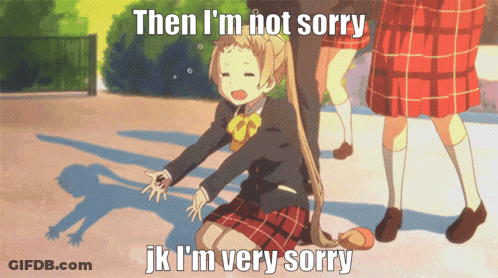 Girl In School Uniform Kneeling Saying Then I'm Not Sorry GIF