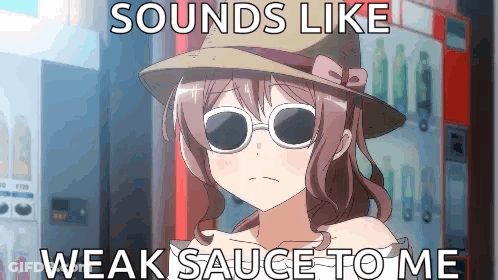 Girl In Sunglasses And Hat Saying Sounds Like Weak Sauce To Me GIF