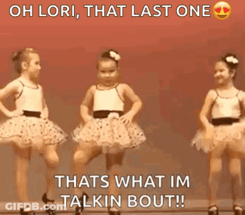 Girl In Tutu Dancing Saying Oh Lori That Last One GIF