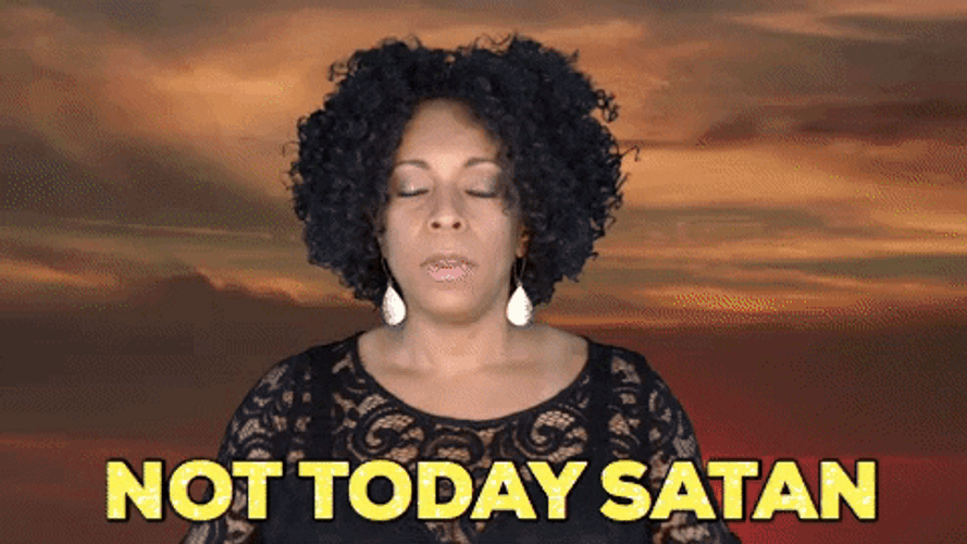 Girl Internalizing Not Today Satan GIF