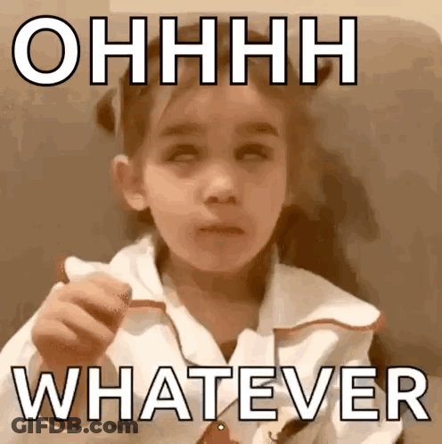 Girl Making Funny Face Ohhhh Whatever GIF