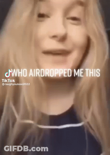 Girl Making Funny Face Saying Who Airdropped Me This GIF