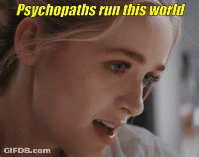 Girl Psycho Psychopaths Run This World GIF
