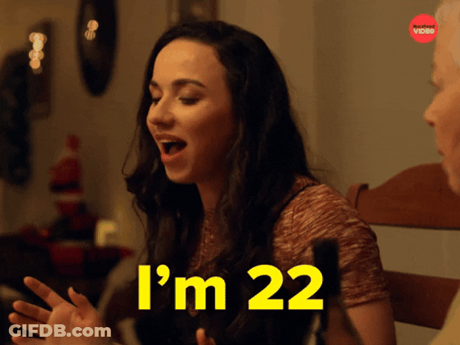 Girl Reminding She's 22 GIF