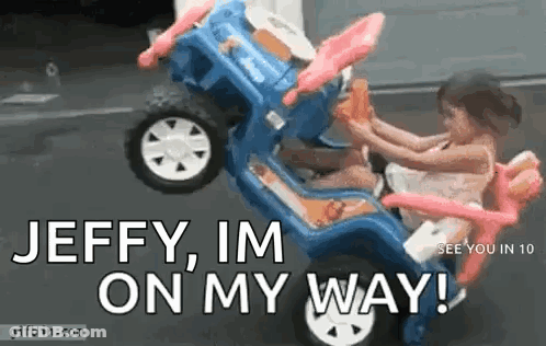 Girl Riding Toy Car Saying Jeffy Im On My Way GIF