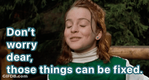 Girl Saying Don't Worry Dear Those Things Can Be Fixed GIF