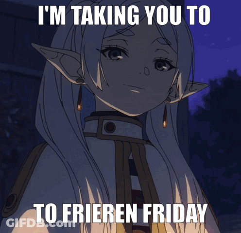 Girl Saying I'm Taking You To Frieren Friday GIF